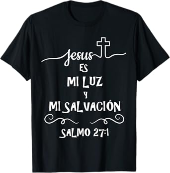 Diseño de Salmo Bibilico - Jesus es Luz y Salvacion T-Shirt