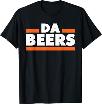 DA BEERS Funny T-Shirt