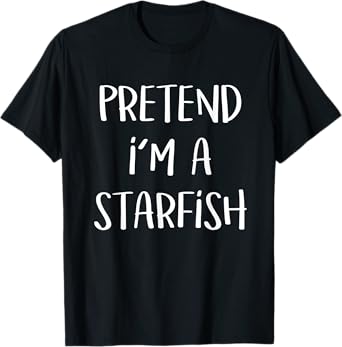 Pretend I’m A Starfish Costume Party Funny Halloween T-Shirt