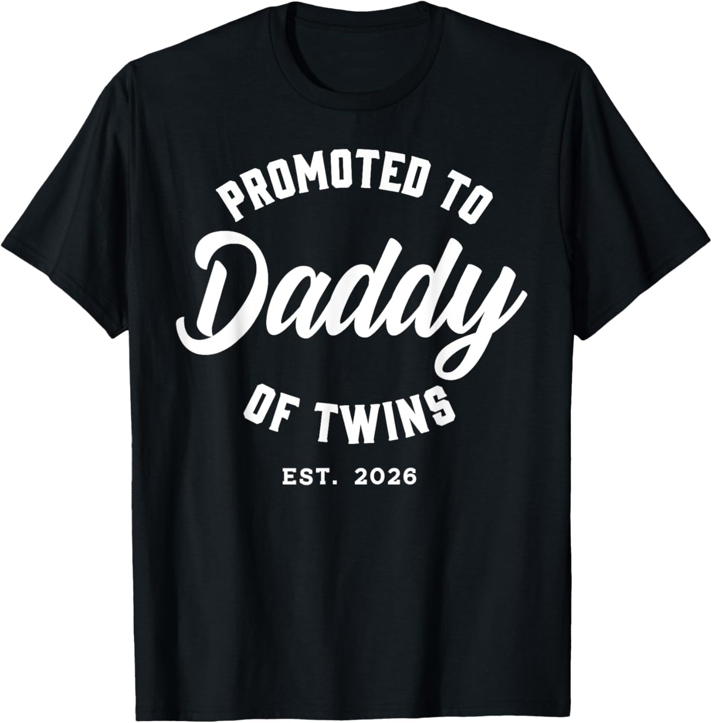 Promoted to Daddy of Twins 2026 Baby Announcement Gifts T-Shirt