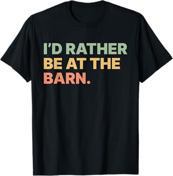 I'd Rather Be At The Barn Funny Horse Lover Women Girls T-Shirt