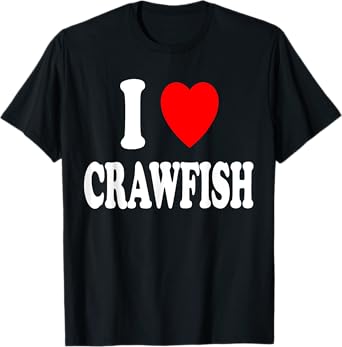 I Heart (Love) Crawfish Cooking Cajun Fishing Creole Seafood T-Shirt