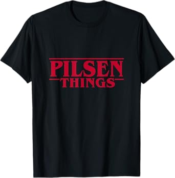 Pilsen Things For anyone who has been raised in Chicago T-Shirt