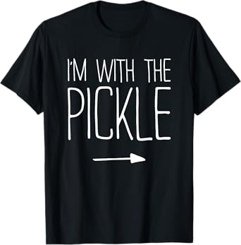 I'm With The Pickle Shirt Adult Kids Men Women Costume T-Shirt