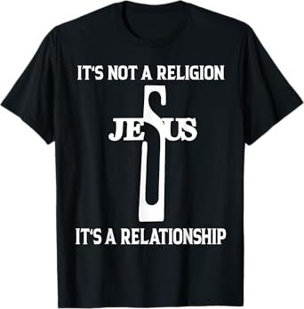 It's Not A Religion Jesus It's A Relationship Christian Women's T-Shirt, Black, Small, Short Sleeve, Unisex-Adults