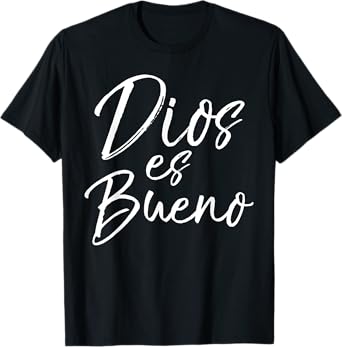 Dios es Bueno Shirt God is Good Vintage Spanish Espanol Tee T-Shirt