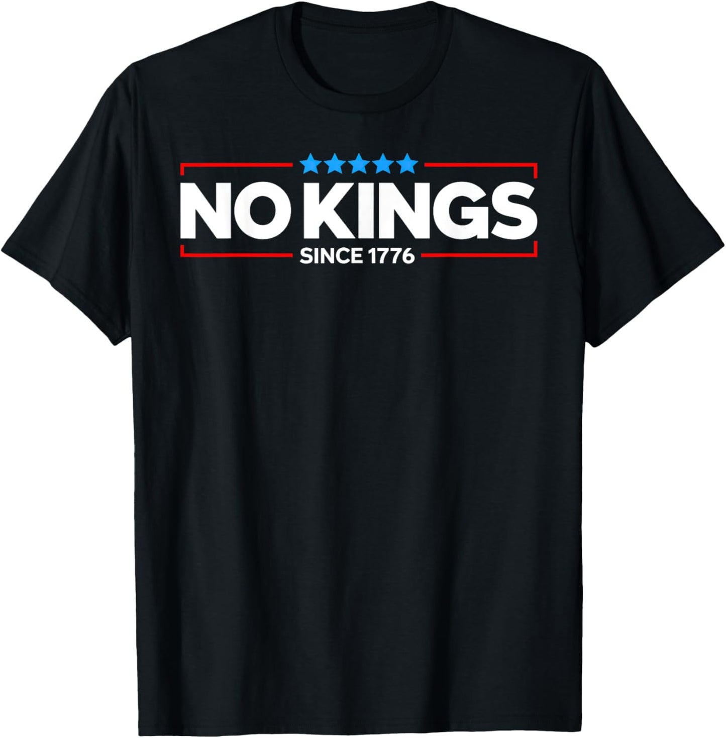 No Kings Since 1776 T-Shirt
