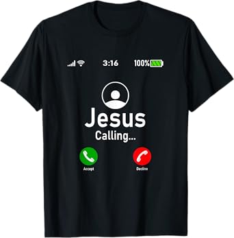 Jesus is Calling - Funny Jesus Christ Phone Christian Gift T-Shirt