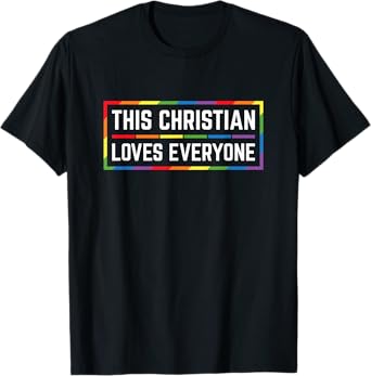 This Christ loves every LGBTQ Ally Gay Pride Rainbow T-Shirt