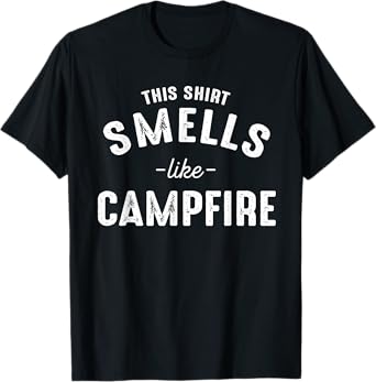 Funny Camping Shirts With Sayings Smells Like Campfire T-Shirt