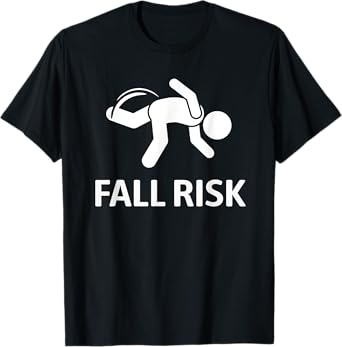 Fall Risk Balance Issues Funny T-Shirt