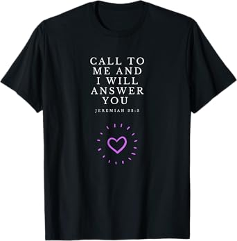Jeremiah 33:3 quote, christian and proud T-Shirt