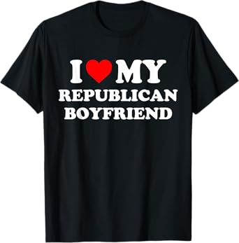 I Love My Republican Boyfriend Design T-Shirt