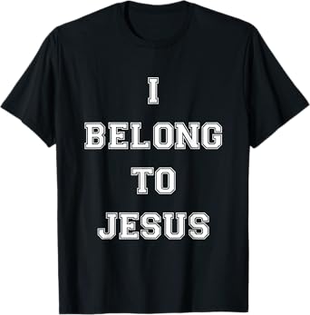 I Belong To Jesus Christian Gym Apparel Christian Dad T-Shirt