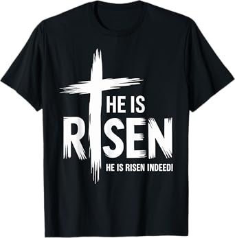 He is risen indeed for jesus resurrection easter T-Shirt