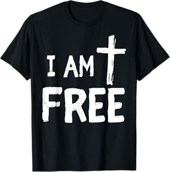 I Am Free - Proud Christian T-Shirt
