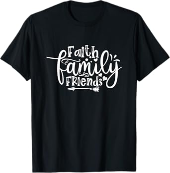 Faith Family Friend Christian Hope Jesus T-Shirt