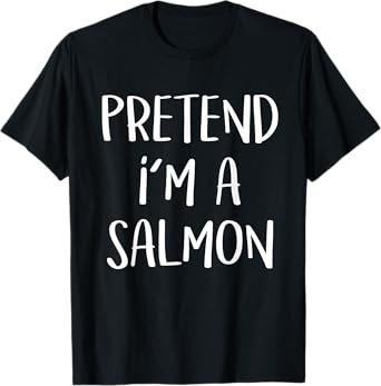 Pretend I'm A Salmon Costume Funny Halloween Party Salmon T-Shirt