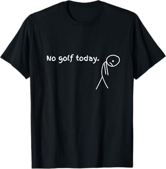 No Golf Today Sport Gift For Golf Lovers T-Shirt
