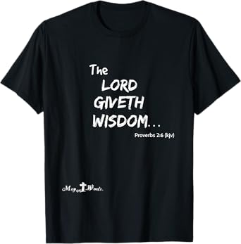 the Lord giveth wisdom Proverbs 2:6 Christian T-Shirt