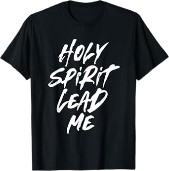 Holy Spirit Lead Me - Christian Jesus Church Faith - Paint T-Shirt