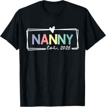 Nanny Est 2026 Promoted To Grandma 2026 For Grandmother T-Shirt