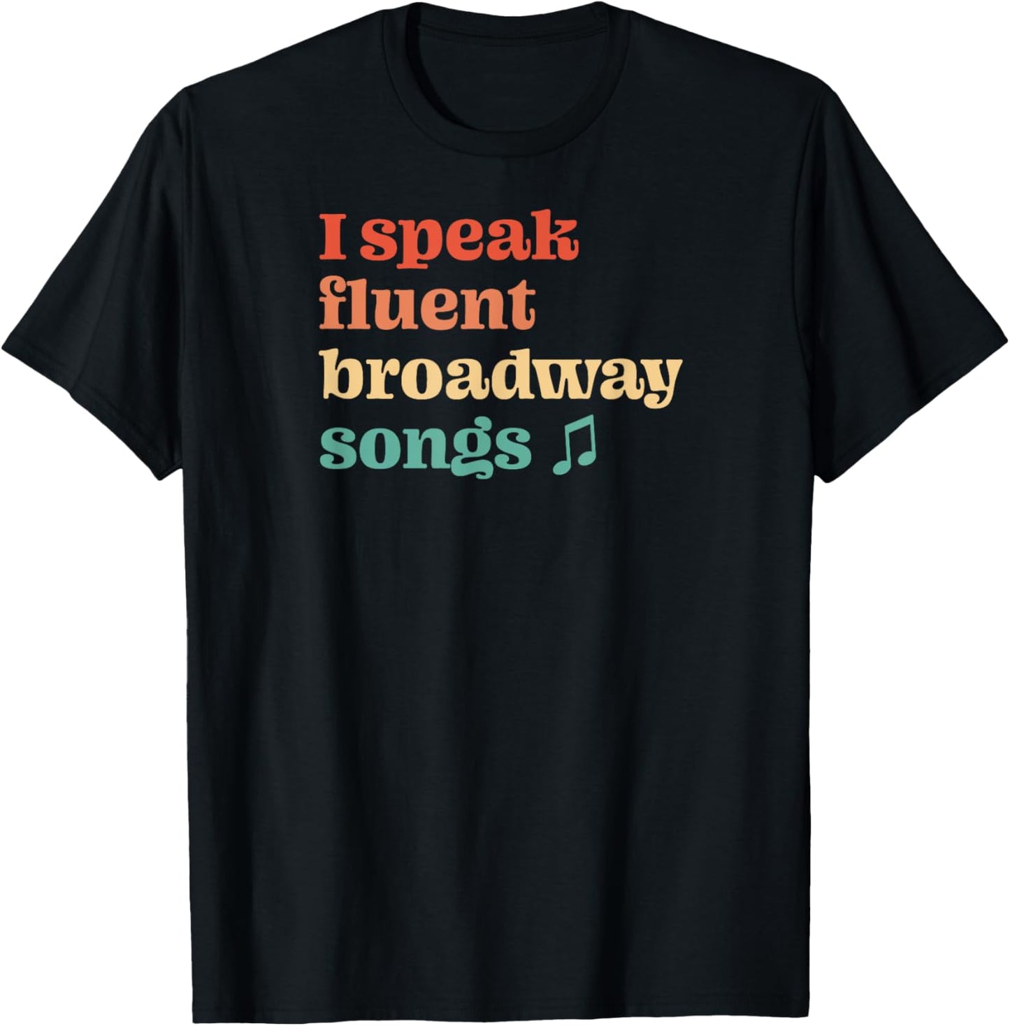 I Speak Fluent Broadway Songs Retro Musical T-Shirt