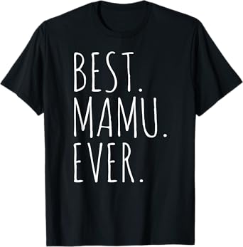 Best Mamu Ever Mamu T-Shirt