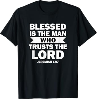Bible Scripture Verse Jeremiah 17:7 Inspirational T-Shirt