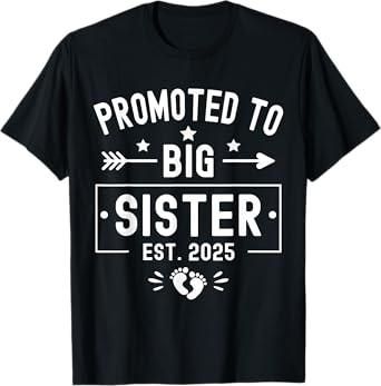 Promoted To Big Sister Est 2025 Soon To Be Big Sister 2025 T-Shirt