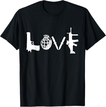 LOVE Weapons Guns Grenades Knives Assault Rifle guns t shirt T-Shirt