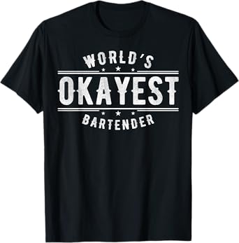 Bartending I Bartender Okayest World's Beer Drinking Alcohol T-Shirt