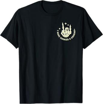 Never Killed A Mountain Lion But I've Choked Cougar T-Shirt