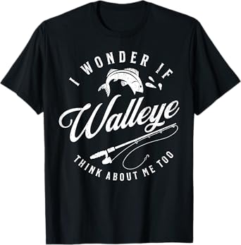I Wonder If Walleye Think About Me Too Funny Walleye Fishing T-Shirt