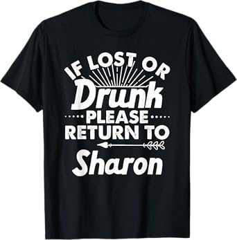 If Lost Or Drunk Please Return To SHARON Gift Name Women T-Shirt