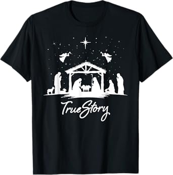 True Story Christmas Nativity Jesus Christian Men Women Kids T-Shirt
