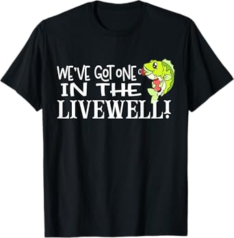 WE'VE GOT ONE IN THE LIVEWELL Pregnancy Announcement For Dad T-Shirt
