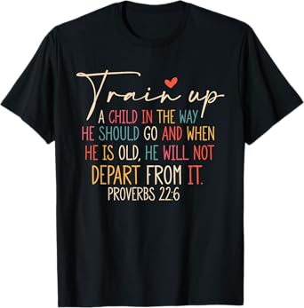 Funny Train Up A Child In The Way He Should Go Bible Verse T-Shirt