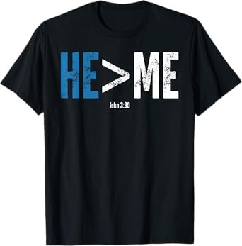 He is Greater Than Me Shirt T-Shirt