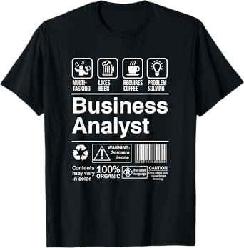 Business Analyst Funny Sarcastic Label T-Shirt