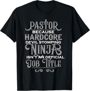 Pastor Because Devil Stomping Ninja Isn't Job Title Gifts T-Shirt