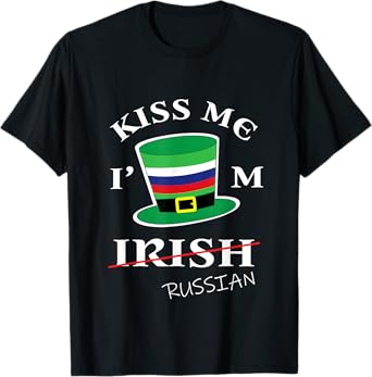 Kiss Me I'm not Irish T-Shirt Funny Russian St Patrick's Day