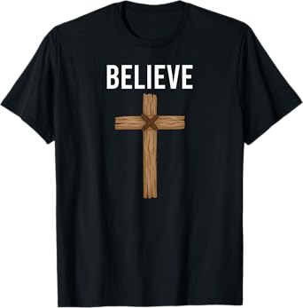 Believe Jesus Christian Cross God Faith Bible Religious T-Shirt