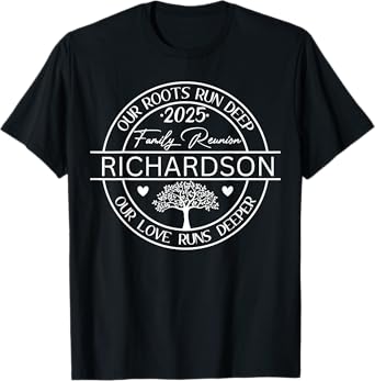 Richardson Family Reunion Our Roots Run Deep T-Shirt