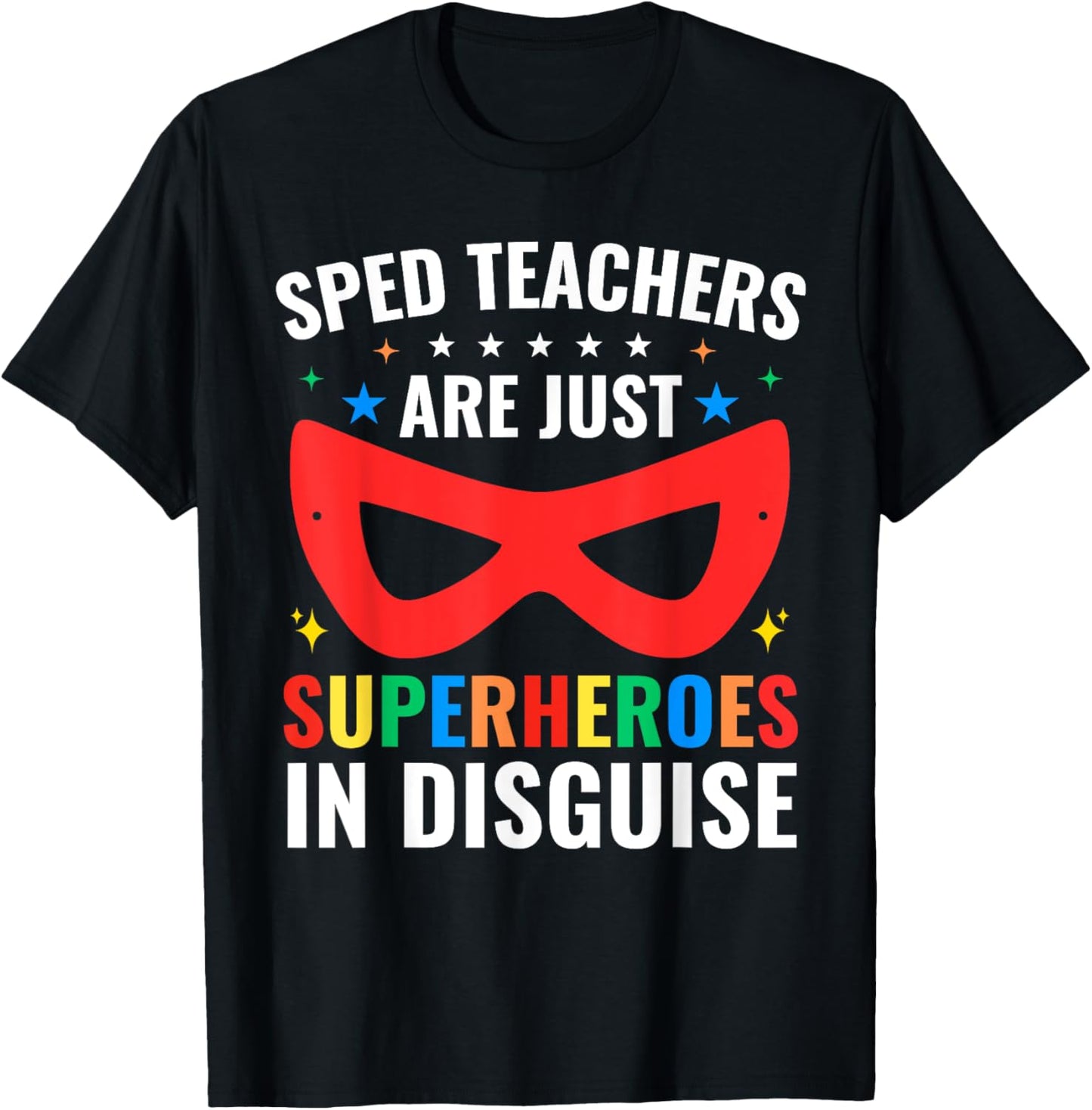 Sped Teacher Are Just Superheroes Disguise Special Education T-shirt by TeeBrew