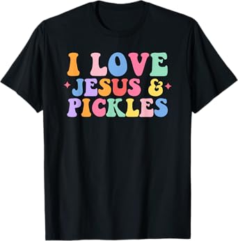 Hippie Groovy I Love Pickles & Jesus Pickle Retro T-Shirt