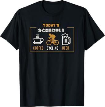 Today's Schedule Coffee Cycling Beer | Funny Cycle T-shirt T-Shirt