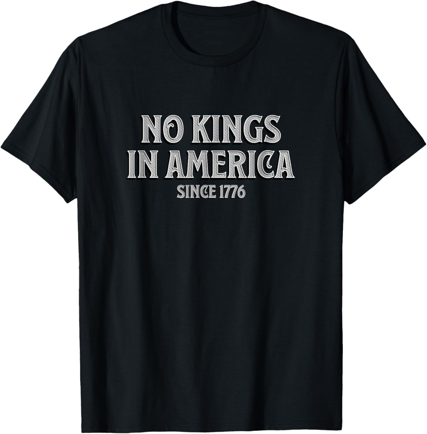 no kings in america since 1776 T-Shirt