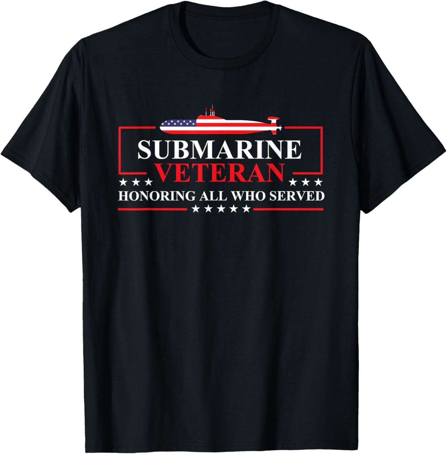 Submarine Veteran Honoring All - Patriotic US Submariner T-Shirt