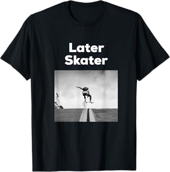 Later Skater Tee T-Shirt